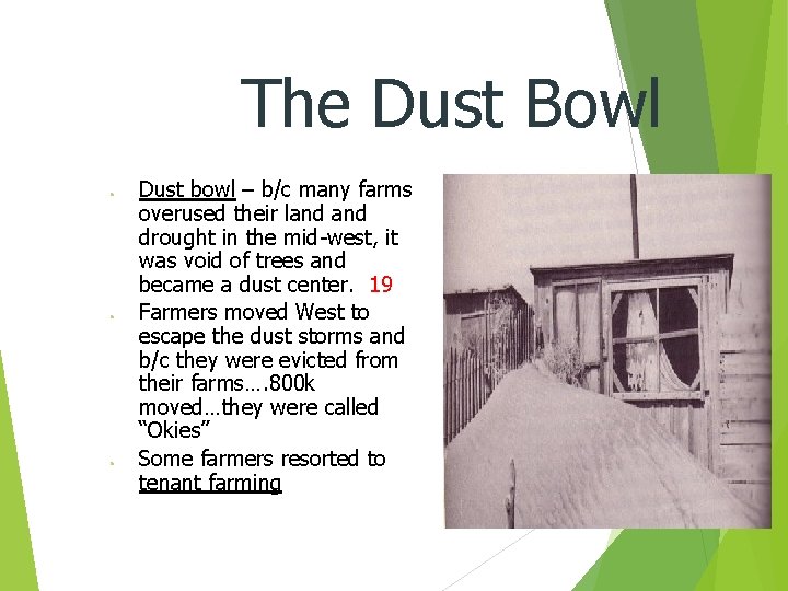 The Dust Bowl ● ● ● Dust bowl – b/c many farms overused their