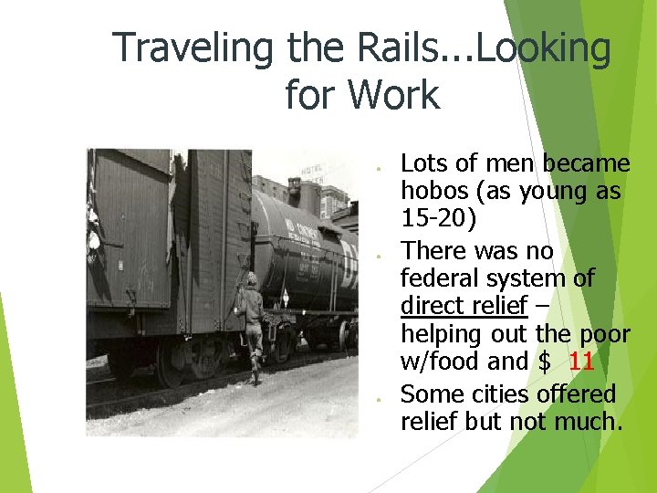 Traveling the Rails. . . Looking for Work ● ● ● Lots of men
