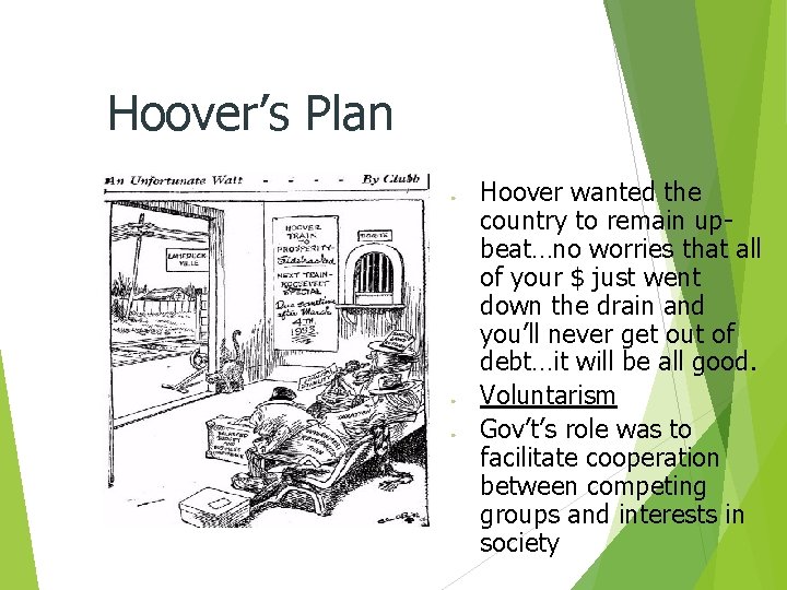 Hoover’s Plan ● ● ● Hoover wanted the country to remain upbeat…no worries that