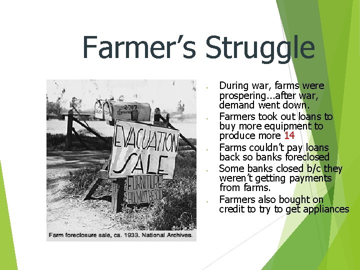 Farmer’s Struggle ● ● ● During war, farms were prospering. . . after war,