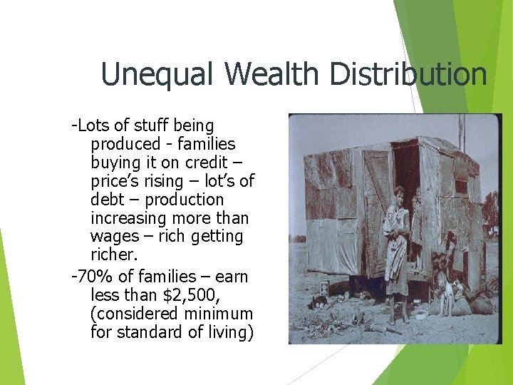 Unequal Wealth Distribution -Lots of stuff being produced - families buying it on credit