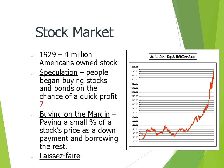 Stock Market ● ● 1929 – 4 million Americans owned stock Speculation – people