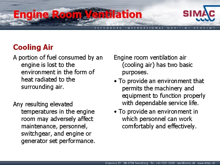 Engine Room Ventilation Cooling Air A portion of fuel consumed by an engine is