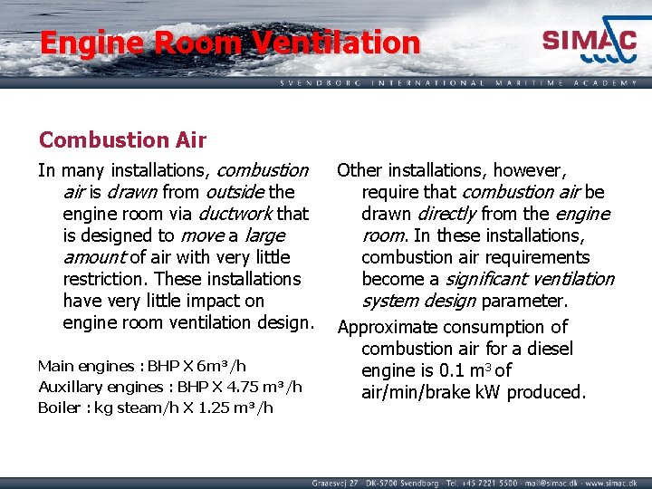 Engine Room Ventilation Combustion Air In many installations, combustion air is drawn from outside