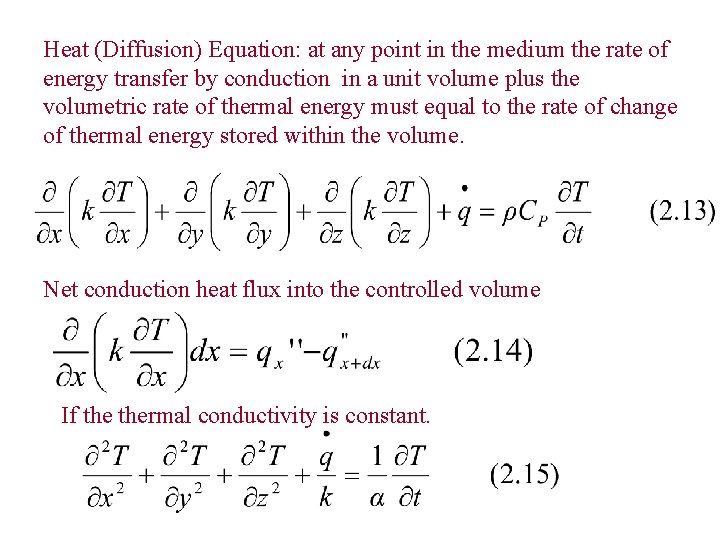 Heat (Diffusion) Equation: at any point in the medium the rate of energy transfer