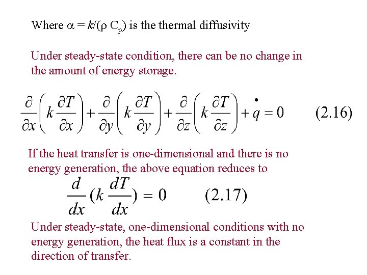 Where a = k/(r Cp) is thermal diffusivity Under steady-state condition, there can be