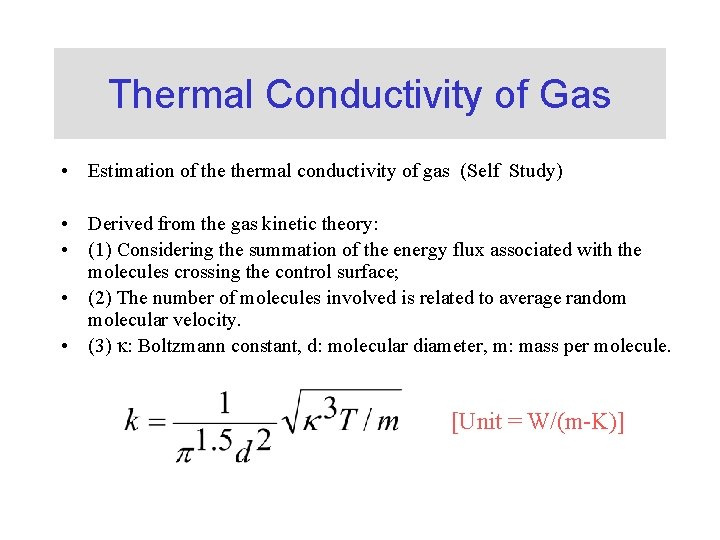 Thermal Conductivity of Gas • Estimation of thermal conductivity of gas (Self Study) •