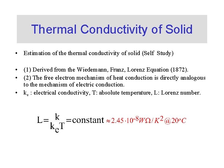 Thermal Conductivity of Solid • Estimation of thermal conductivity of solid (Self Study) •