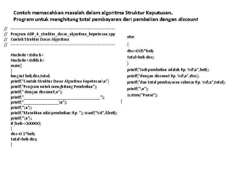 Contoh memecahkan masalah dalam algoritma Struktur Keputusan. Program untuk menghitung total pembayaran dari pembelian