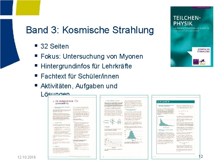 Band 3: Kosmische Strahlung § § § 12. 10. 2016 32 Seiten Fokus: Untersuchung