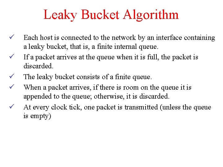 Leaky Bucket Algorithm ü ü ü Each host is connected to the network by