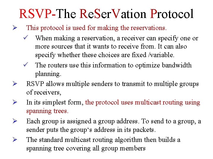 RSVP-The Re. Ser. Vation Protocol Ø Ø Ø This protocol is used for making