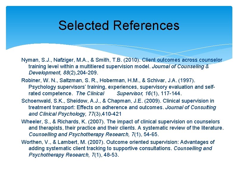 Selected References Nyman, S. J. , Nafziger, M. A. , & Smith, T. B. Selected References Nyman, S. J. , Nafziger, M. A. , & Smith, T. B.