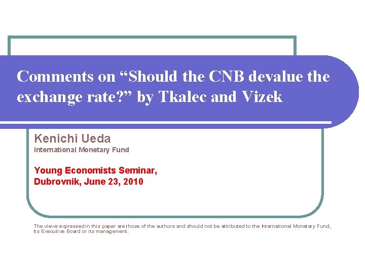 Comments on “Should the CNB devalue the exchange rate? ” by Tkalec and Vizek