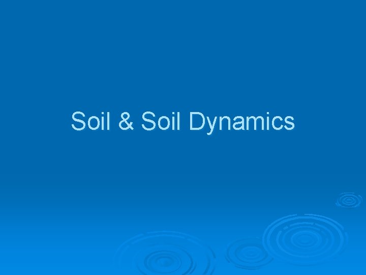 Soil & Soil Dynamics 