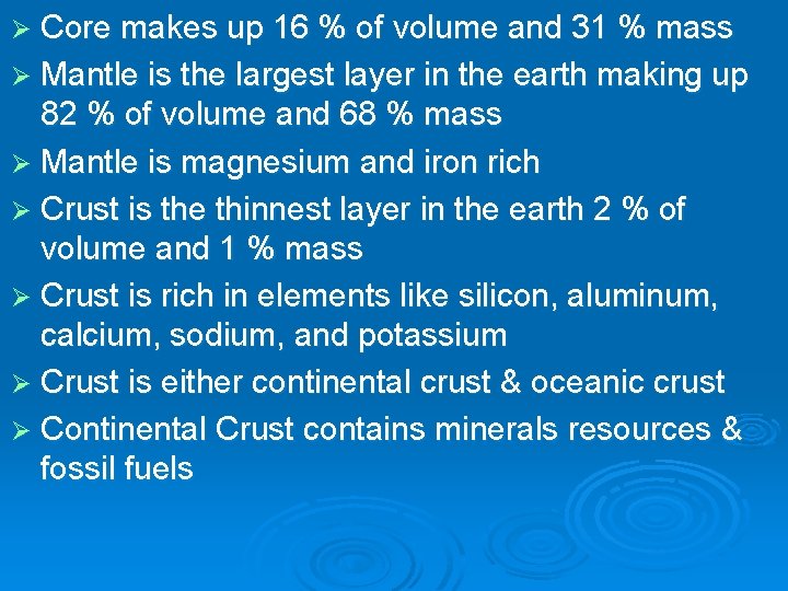 Ø Core makes up 16 % of volume and 31 % mass Ø Mantle