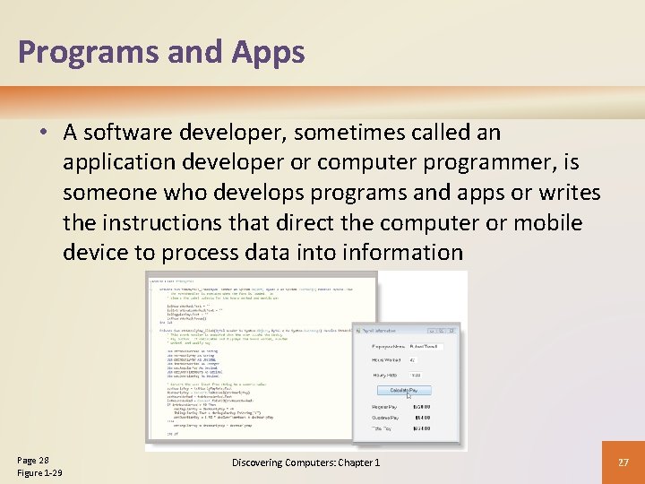 Programs and Apps • A software developer, sometimes called an application developer or computer