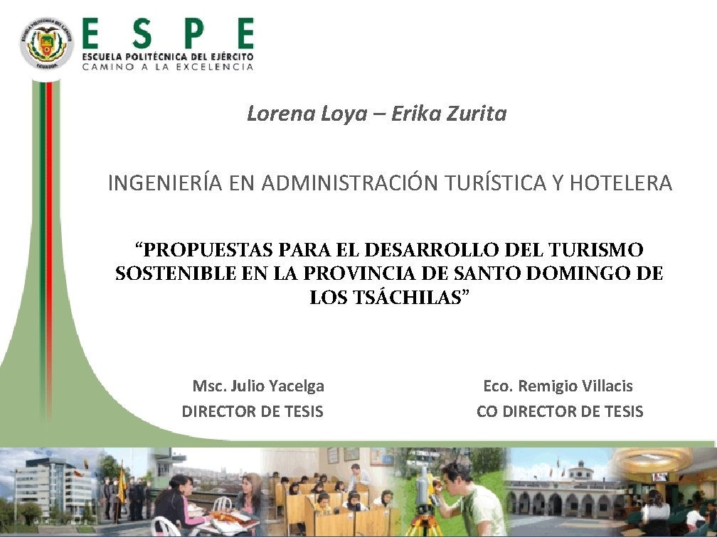 Lorena Loya – Erika Zurita INGENIERÍA EN ADMINISTRACIÓN TURÍSTICA Y HOTELERA “PROPUESTAS PARA EL