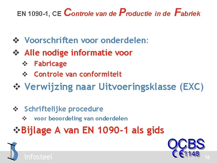 EN 1090 -1, CE v v Controle van de Productie in de Fabriek Voorschriften