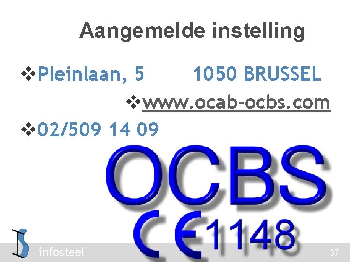 Aangemelde instelling v. Pleinlaan, 5 1050 BRUSSEL vwww. ocab-ocbs. com v 02/509 14 09