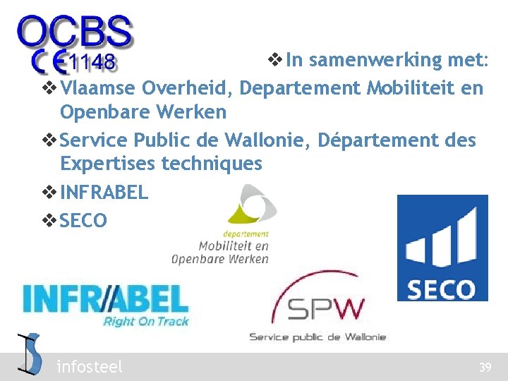 v In samenwerking met: v Vlaamse Overheid, Departement Mobiliteit en Openbare Werken v Service