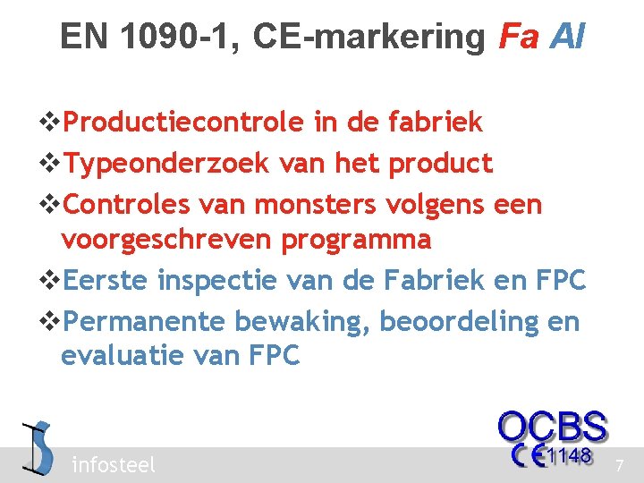EN 1090 -1, CE-markering Fa AI v. Productiecontrole in de fabriek v. Typeonderzoek van