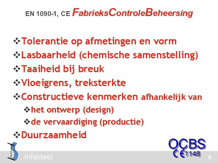 EN 1090 -1, CE Fabrieks. Controle. Beheersing v. Tolerantie op afmetingen en vorm v.
