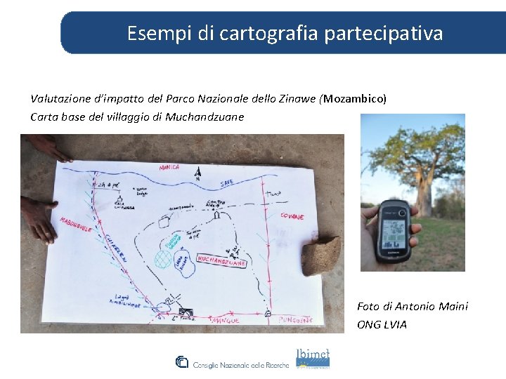 Esempi di cartografia partecipativa Valutazione d’impatto del Parco Nazionale dello Zinawe (Mozambico) Carta base