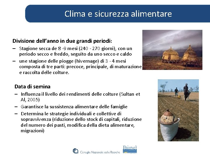 Clima e sicurezza alimentare Divisione dell’anno in due grandi periodi: – Stagione secca de