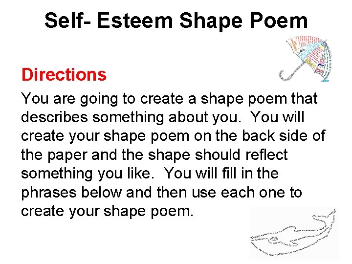 Self- Esteem Shape Poem Directions You are going to create a shape poem that