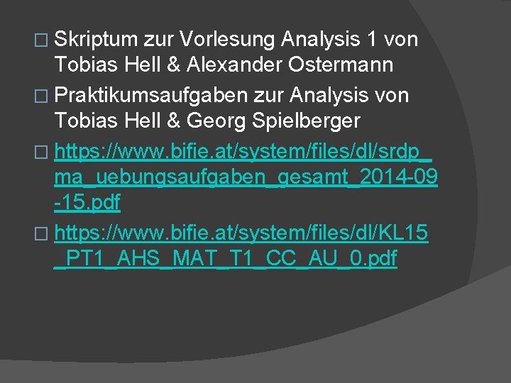 � Skriptum zur Vorlesung Analysis 1 von Tobias Hell & Alexander Ostermann � Praktikumsaufgaben