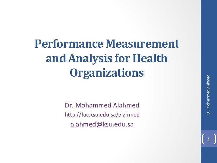 Dr. Mohammed Alahmed http: //fac. ksu. edu. sa/alahmed Dr. Mohammed Alahmed Performance Measurement and