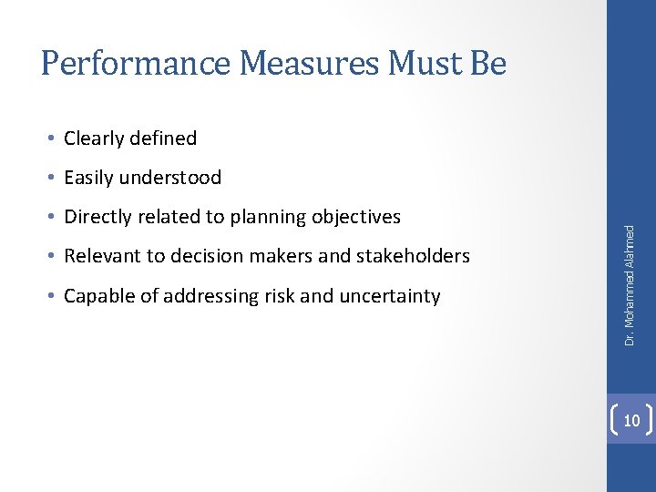 Performance Measures Must Be • Clearly defined • Directly related to planning objectives •