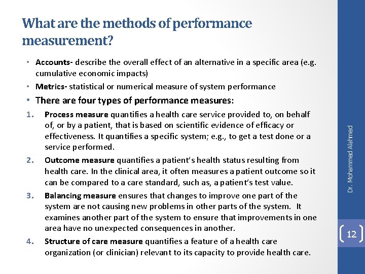 What are the methods of performance measurement? • Accounts- describe the overall effect of