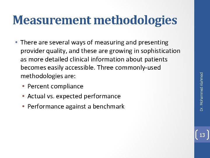 • There are several ways of measuring and presenting provider quality, and these