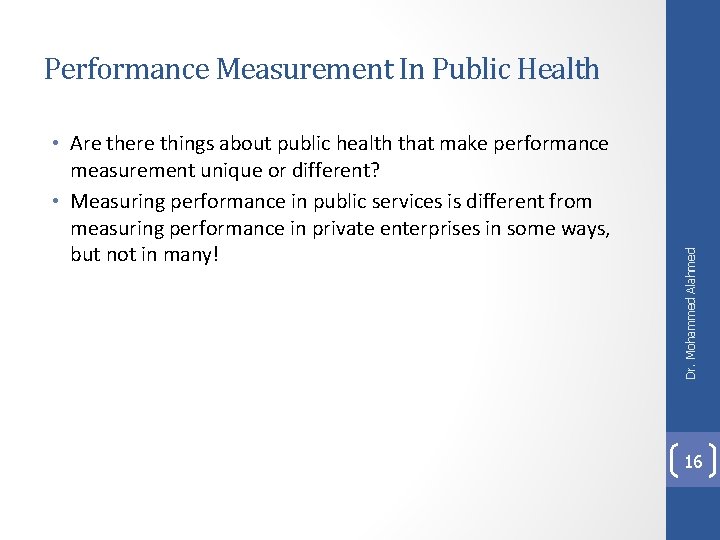  • Are there things about public health that make performance measurement unique or