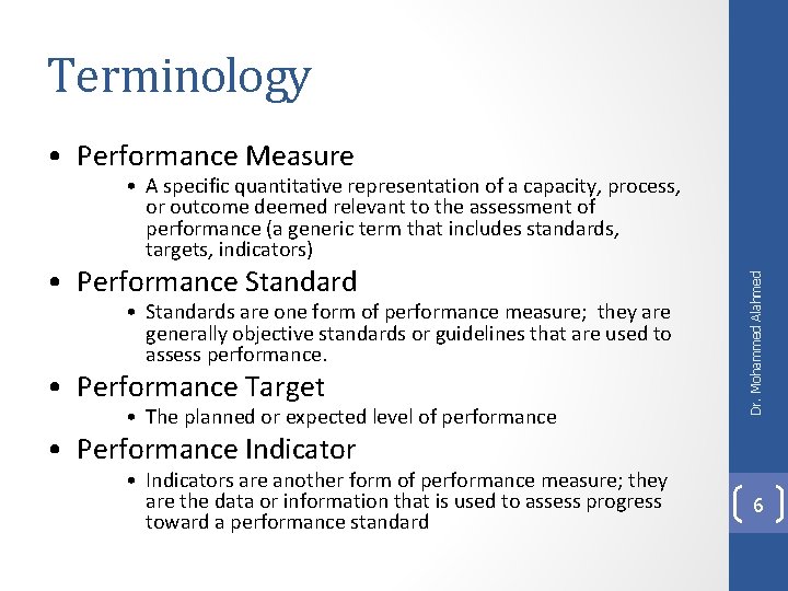 Terminology • Performance Measure • Performance Standard • Standards are one form of performance