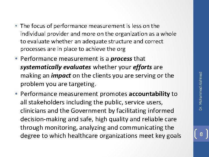  • Performance measurement is a process that systematically evaluates whether your efforts are