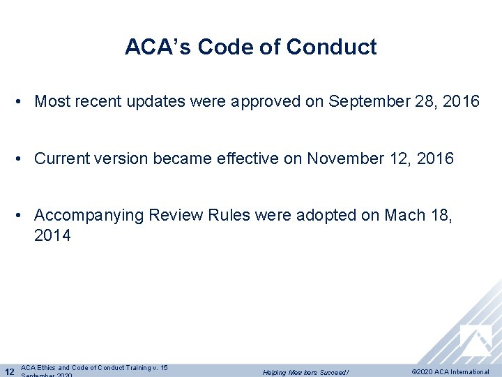 ACA’s Code of Conduct • Most recent updates were approved on September 28, 2016