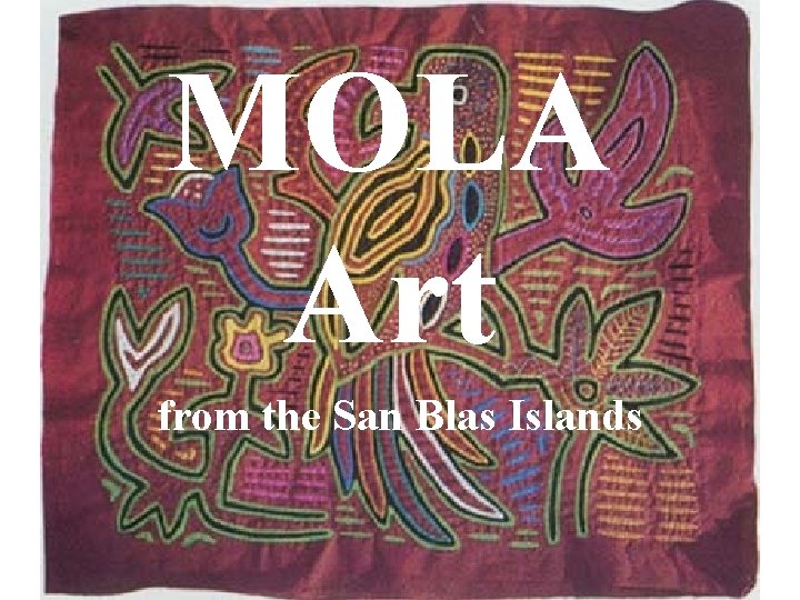 MOLA Art from the San Blas Islands 