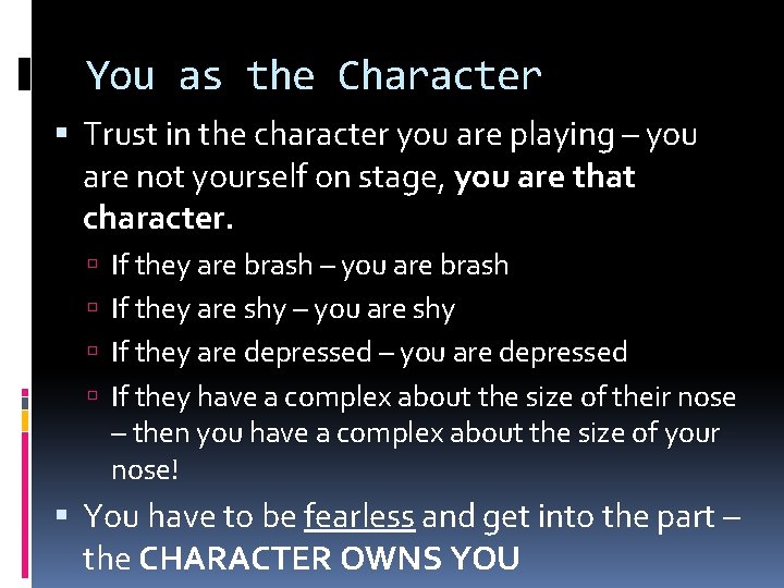 You as the Character Trust in the character you are playing – you are