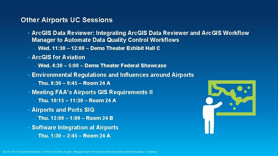 Other Airports UC Sessions • Arc. GIS Data Reviewer: Integrating Arc. GIS Data Reviewer