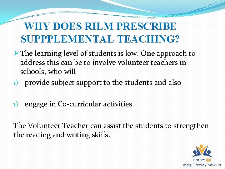 WHY DOES RILM PRESCRIBE SUPPPLEMENTAL TEACHING? Ø The learning level of students is low.