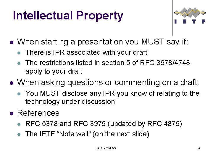 Intellectual Property l When starting a presentation you MUST say if: l l l