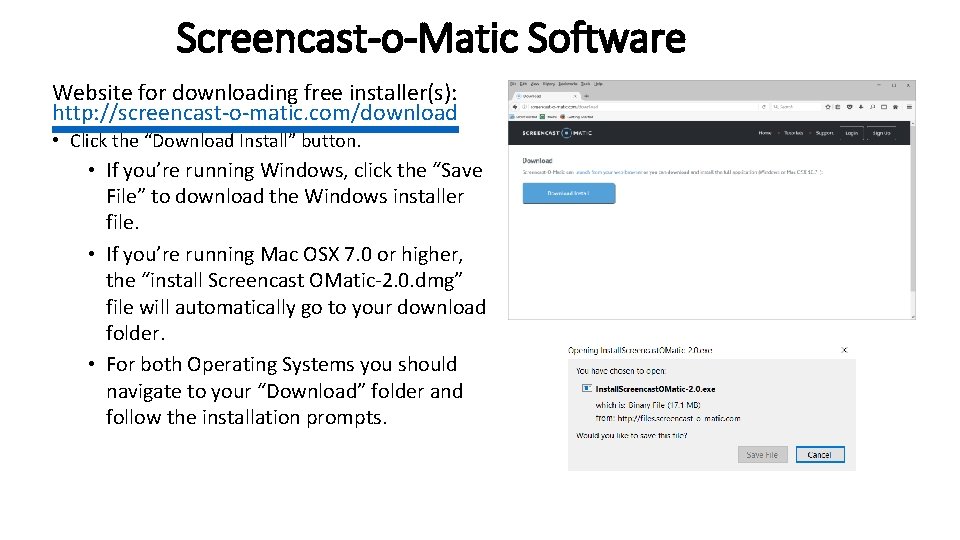 Screencast-o-Matic Software Website for downloading free installer(s): http: //screencast-o-matic. com/download • Click the “Download