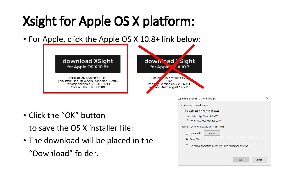 Xsight for Apple OS X platform: • For Apple, click the Apple OS X