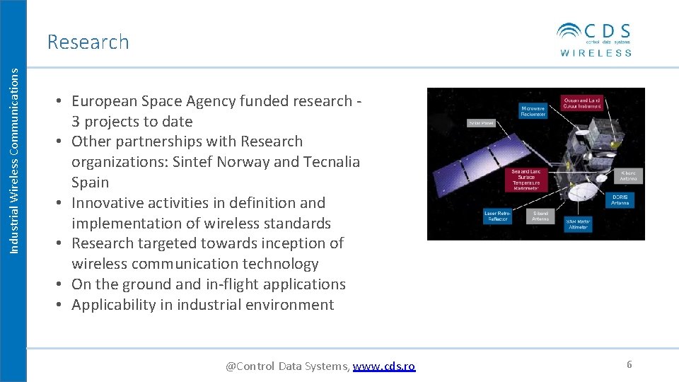 Industrial Wireless Communications Research • European Space Agency funded research 3 projects to date