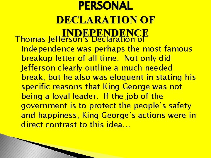 PERSONAL DECLARATION OF INDEPENDENCE Thomas Jefferson’s Declaration of Independence was perhaps the most famous