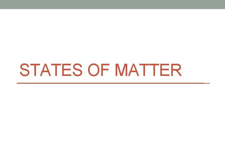 STATES OF MATTER 