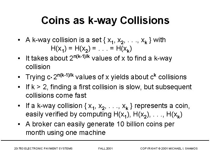 Coins as k-way Collisions • A k-way collision is a set { x 1,